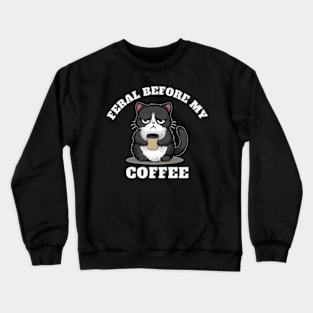 Grumpy Cat Morning Brew Tee - Feral Before My Coffee Crewneck Sweatshirt